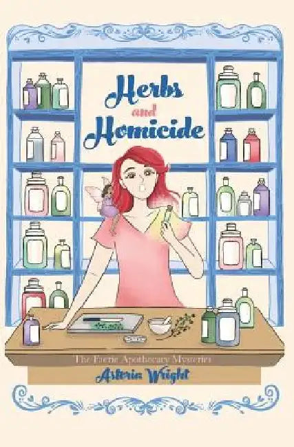 Herbs and Homicide by Astoria Wright