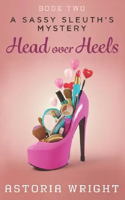 Head Over Heels by Astoria Wright