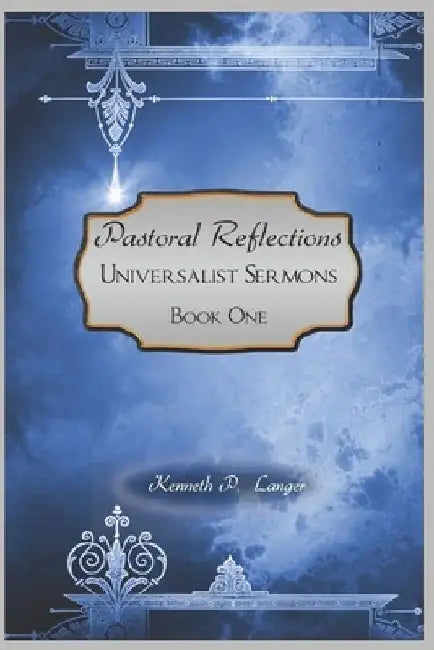 Pastoral Reflections: A Collection of Sermons, Book One by Kenneth Langer