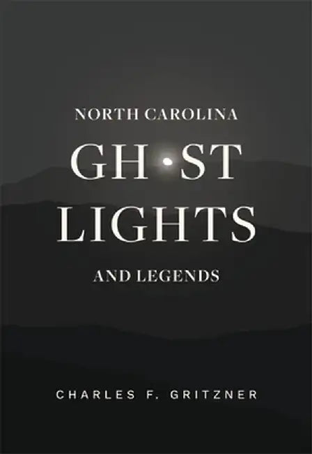 North Carolina Ghost Lights and Legends
