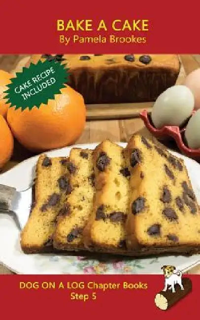 Bake A Cake Chapter Book: Sound-Out Phonics Books Help Developing Readers, including Students with Dyslexia, Learn to Read (Step 5 in a Systemat by Pamela Brookes