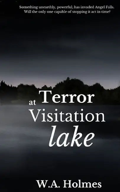 Terror at Visitation Lake by W. A. Holmes