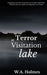 Terror at Visitation Lake by W. A. Holmes