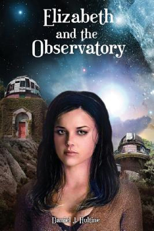 Elizabeth and the Observatory by Daniel Jay Hultine