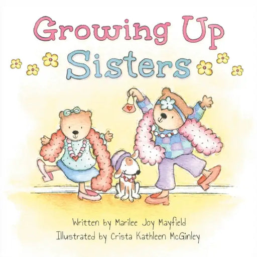 Growing Up Sisters by Marilee Joy Mayfield, Crista Kathleen McGinley
