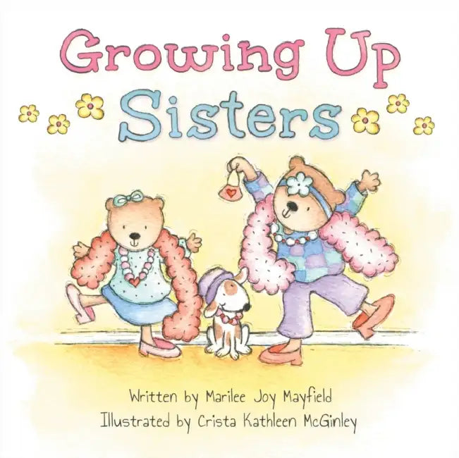 Growing Up Sisters by Marilee Joy Mayfield, Crista Kathleen McGinley
