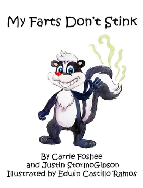 My Farts Don't Stink by Carrie Foshee