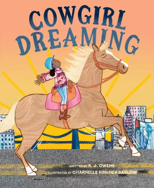 Cowgirl Dreaming: A Picture Book by R. J. Owens, Charnelle Pinkney Barlow
