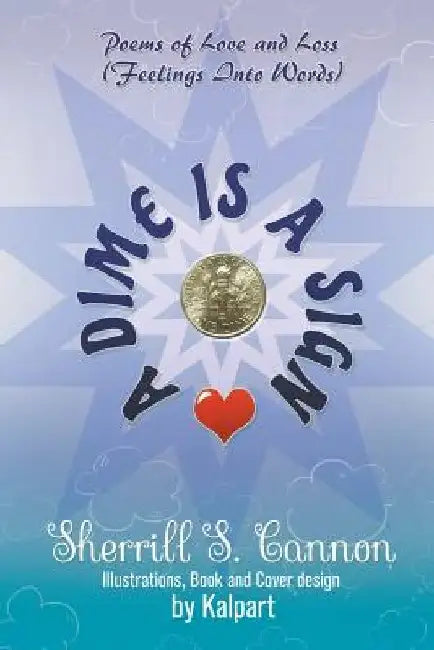 A Dime is a Sign: Poems of Love and Loss (Feelings Into Words) by Sherrill S. Cannon