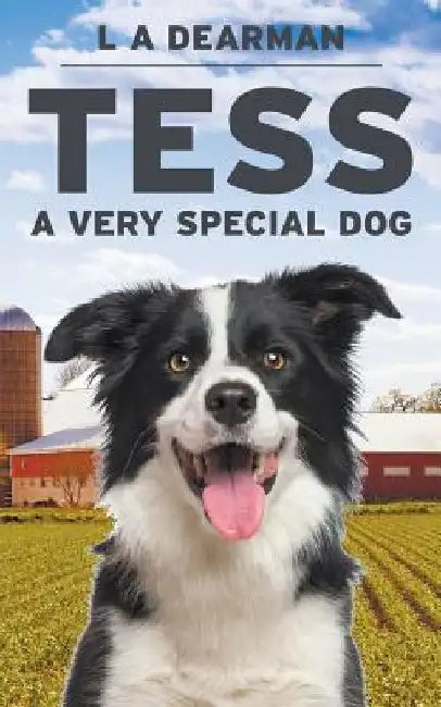 Tess, A Very Special Dog by L. a. Dearman