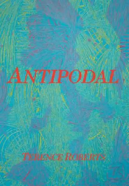 Antipodal by Terence Roberts