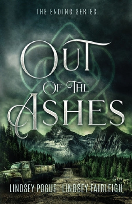 Out Of The Ashes by Lindsey Fairleigh, Lindsey Pogue