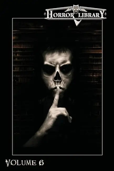 Horror Library, Volume 6 by Eric J. Guignard