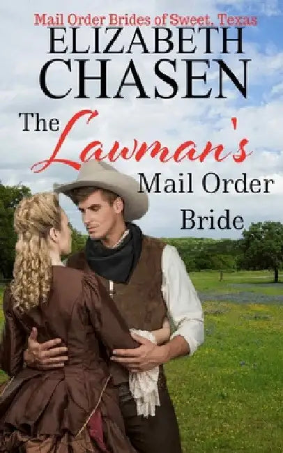 The Lawman's Mail Order Bride by Elizabeth Chasen