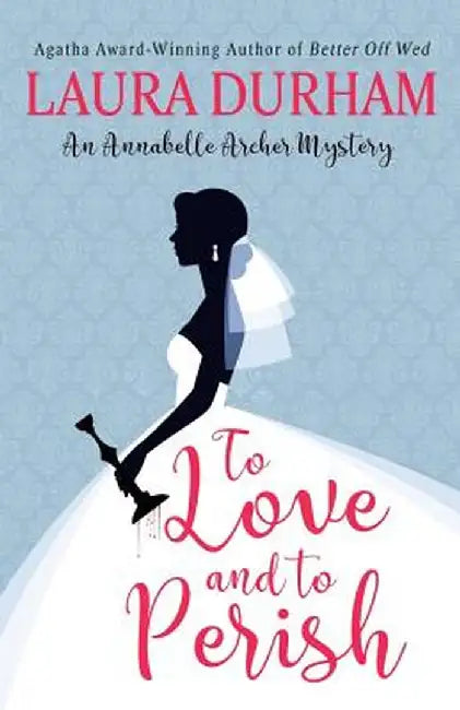 To Love and to Perish by Laura Durham