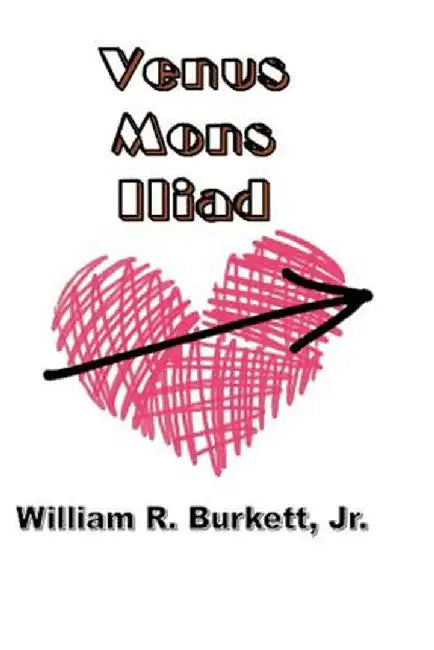 Venus Mons Iliad by William R. Burkett Jr
