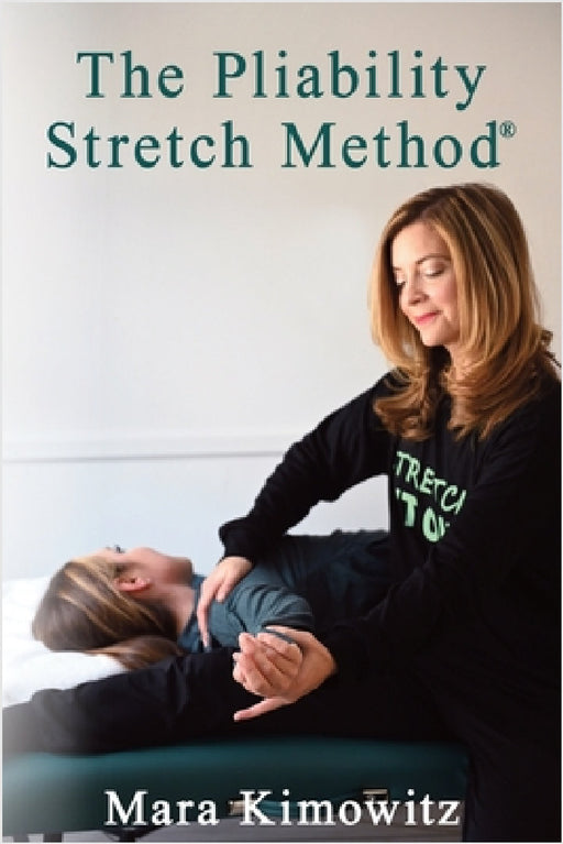 The Pliability Stretch Method by Mara Kimowitz