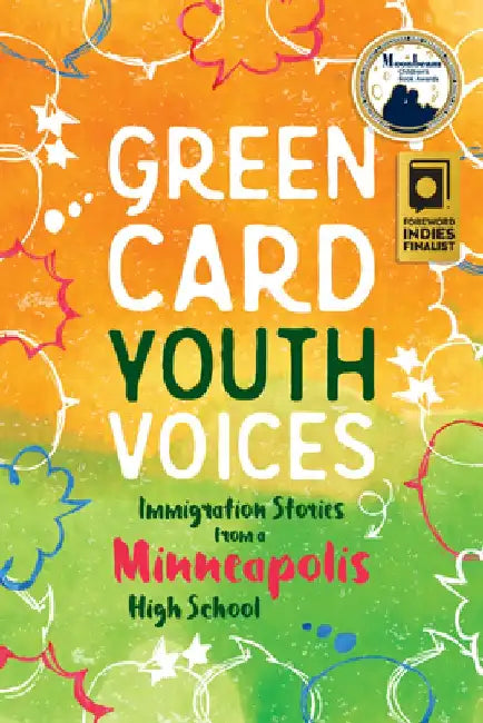 Immigration Stories from a Minneapolis High School: Green Card Youth Voices by Tea Rozman Clark