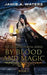 By Blood and Magic by Jamie a. Waters