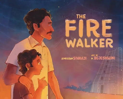 The Fire Walker by Ainkaran Sivaaji, N. Dejeshwini