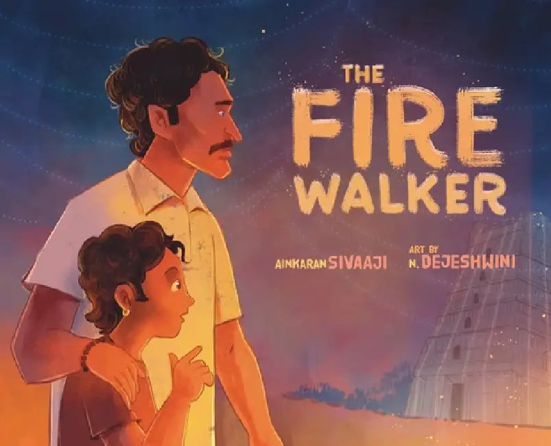 The Fire Walker by Ainkaran Sivaaji, N. Dejeshwini
