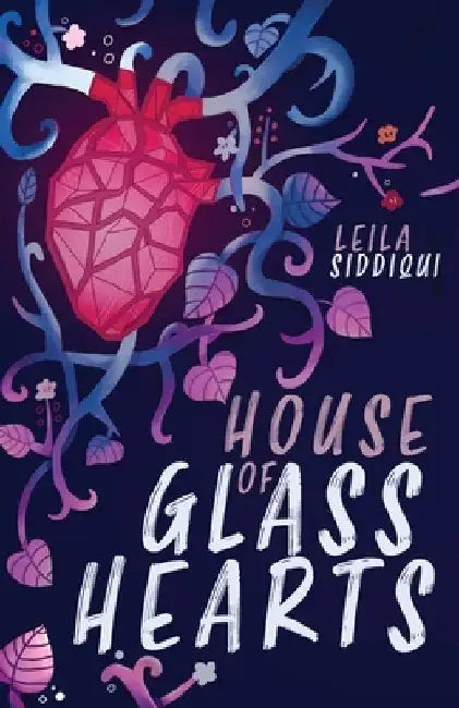 House of Glass Hearts by Siddiqui, Leila