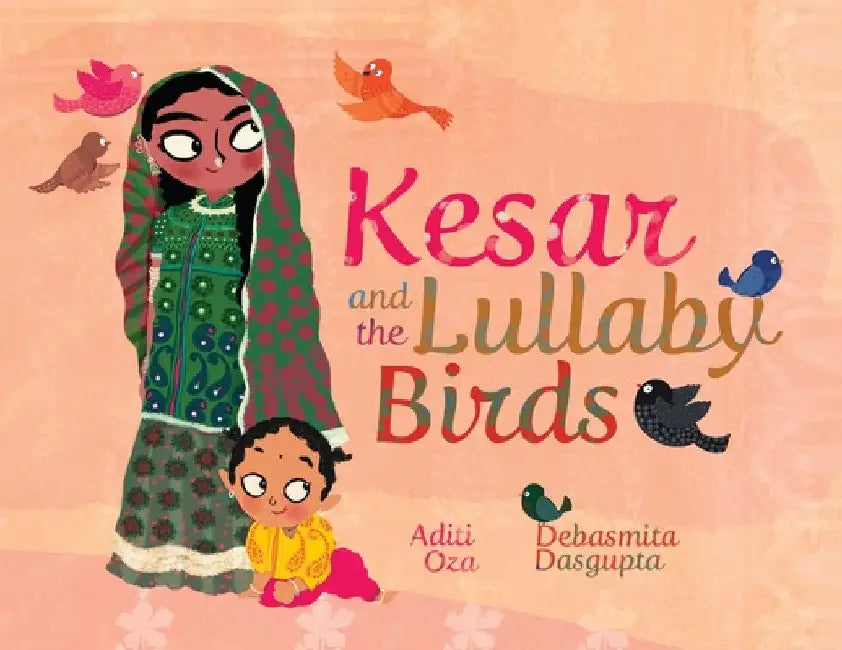 Kesar and the Lullaby Birds by Aditi Oza