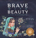 Brave with Beauty: A Story of Afghanistan by Maxine Rose Schur