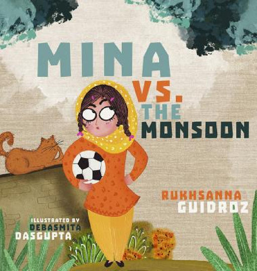 Mina vs. the Monsoon by Rukhsanna Guidroz, Debasmita Dasgupta