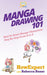 Manga Drawing 101: How To Draw Manga Characters Step By Step From A to Z by Rebecca Bauer