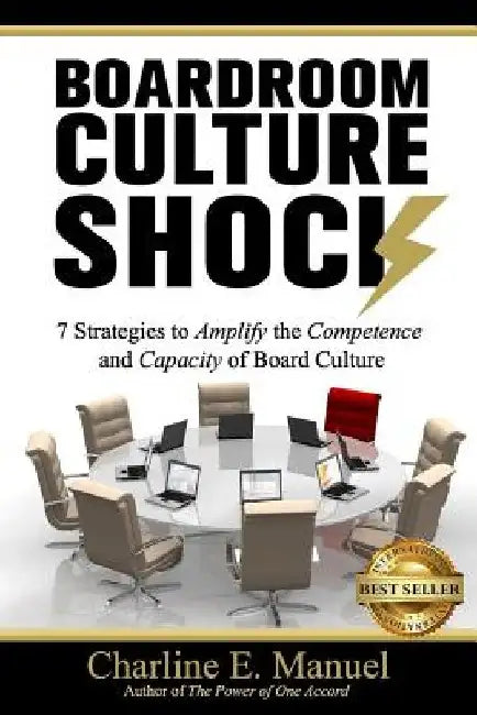 Boardroom Culture Shock: 7 Strategies to Amplify the Competence and Capacity of Board Culture by Charline E. Manuel
