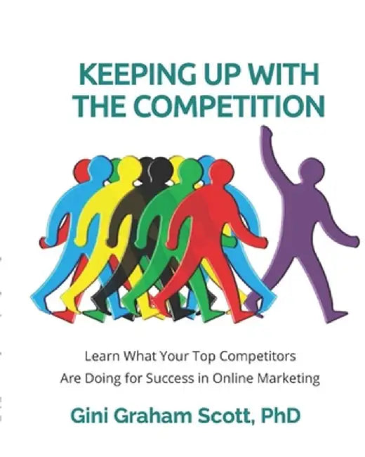 Keeping Up with the Competition by Gini Graham Scott