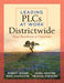 Leading Plcs at Work(r) Districtwide: From Boardroom to Classroom (a Leadership Guide for Teams Districtwide to Collaborate Effectively for Continuous by Robert Eaker