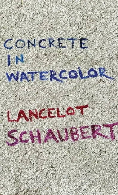 Concrete in Watercolor by Lancelot Schaubert