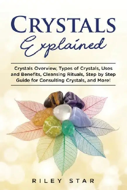Crystals Explained by Riley Star