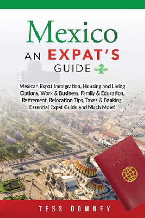 Mexico: An Expat's Guide by Tess Downey