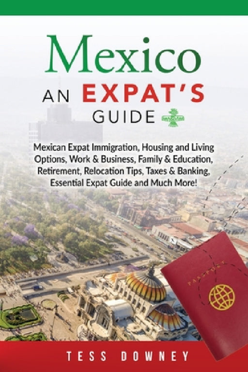 Mexico: An Expat's Guide by Tess Downey