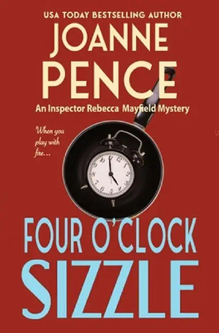 Four O'Clock Sizzle: An Inspector Rebecca Mayfield Mystery by Joanne Pence
