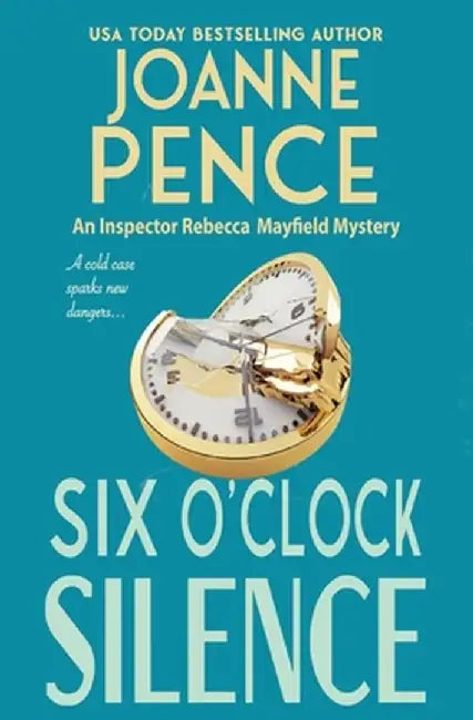 Six O'Clock Silence: An Inspector Rebecca Mayfield Mystery by Joanne Pence