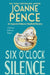 Six O'Clock Silence: An Inspector Rebecca Mayfield Mystery by Joanne Pence