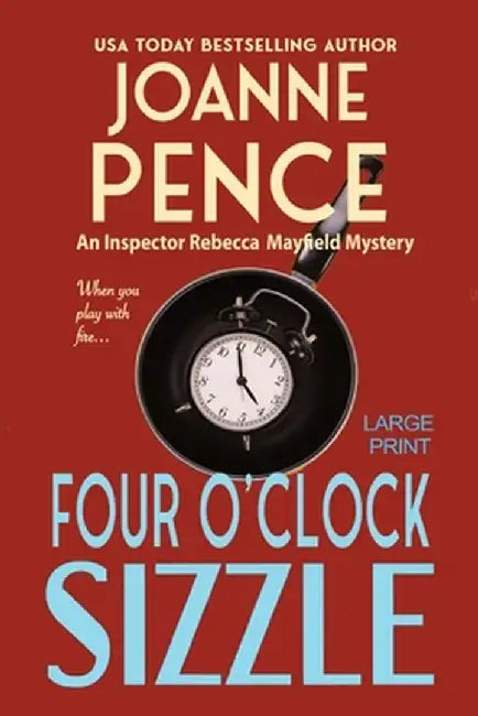 Four O'Clock Sizzle [large Print]: An Inspector Rebecca Mayfield Mystery by Joanne Pence