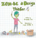 Zom-Be a Design Thinker! by Amanda Fox
