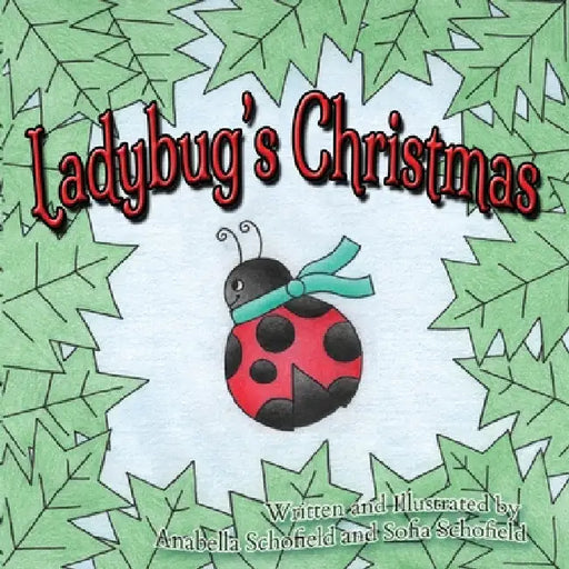 Ladybug's Christmas by Anabella Schofield