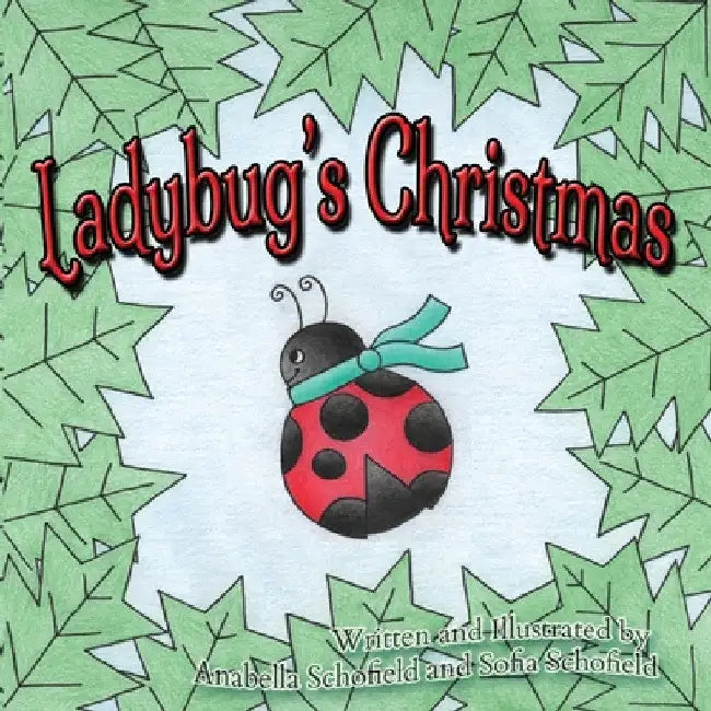 Ladybug's Christmas by Anabella Schofield