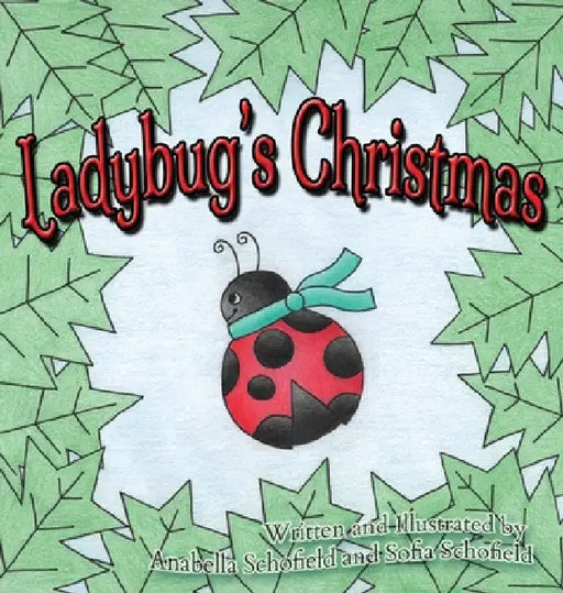 Ladybug's Christmas by Sofia Schofield