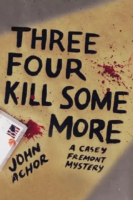 Three, Four - Kill Some More by John Achor