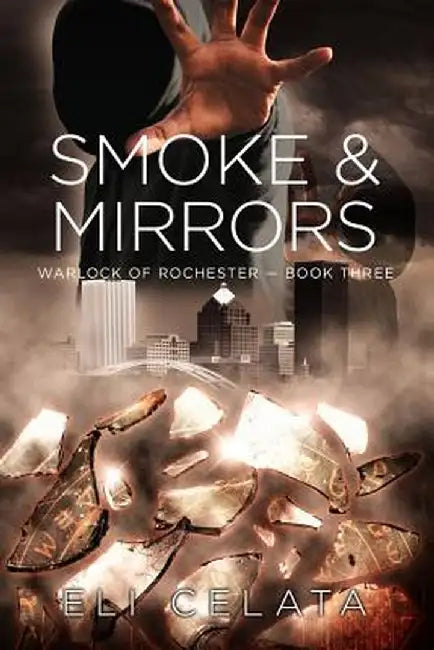 Smoke & Mirrors by Eli Celata