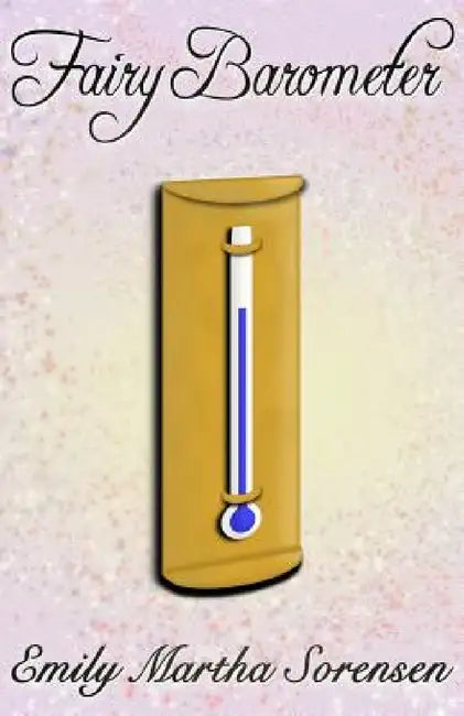 Fairy Barometer by Emily Martha Sorensen