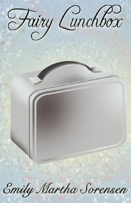 Fairy Lunchbox by Emily Martha Sorensen