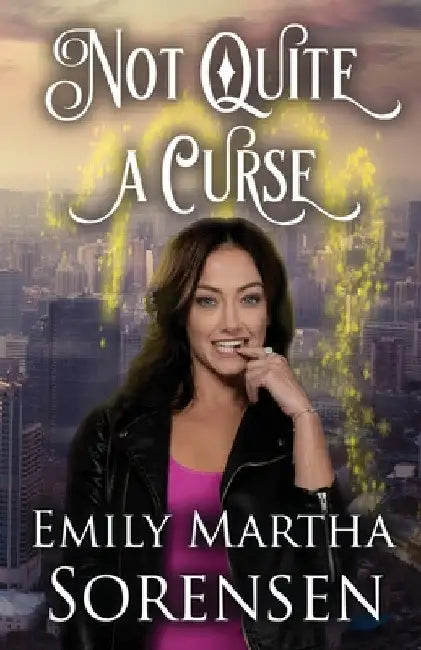 Not Quite a Curse by Emily Martha Sorensen